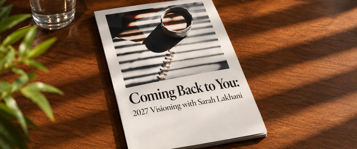 Coming Back to You: 2027 Visioning with Sarah Lakhani