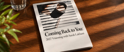 Coming Back to You: 2027 Visioning with Sarah Lakhani